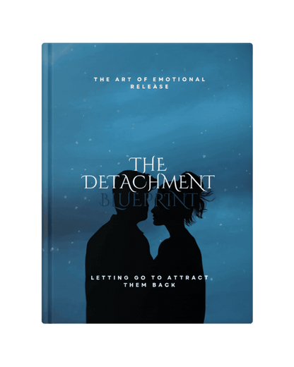 The Detachment Blueprint - Letting Go to Attract Them Back Moonifest