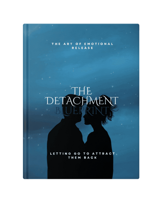 The Detachment Blueprint - Letting Go to Attract Them Back Moonifest