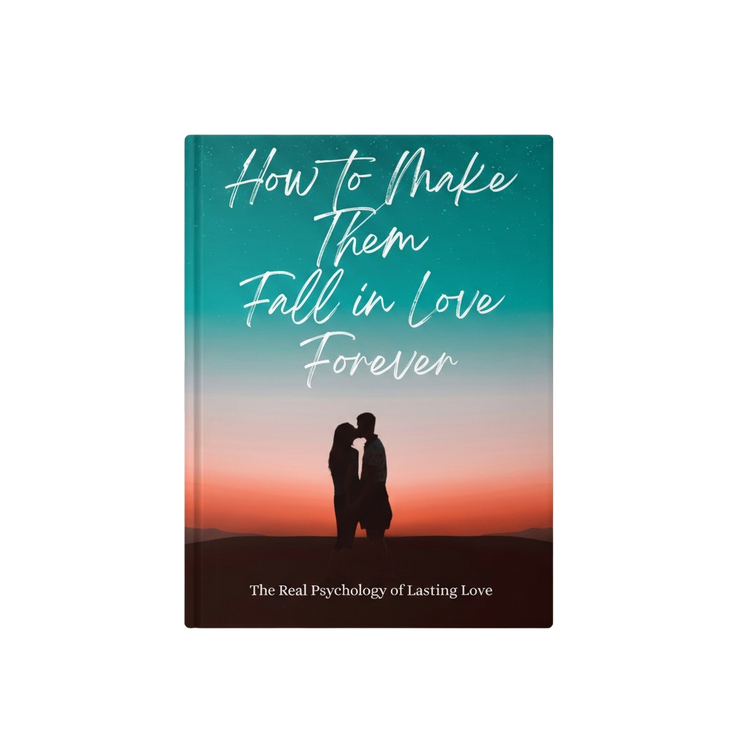 How To Make Them Fall In Love Forever